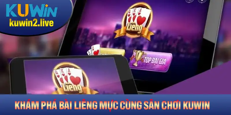 Khám phá bài Liêng chuẩn mực cùng sân chơi Kuwin, trải nghiệm liền tay