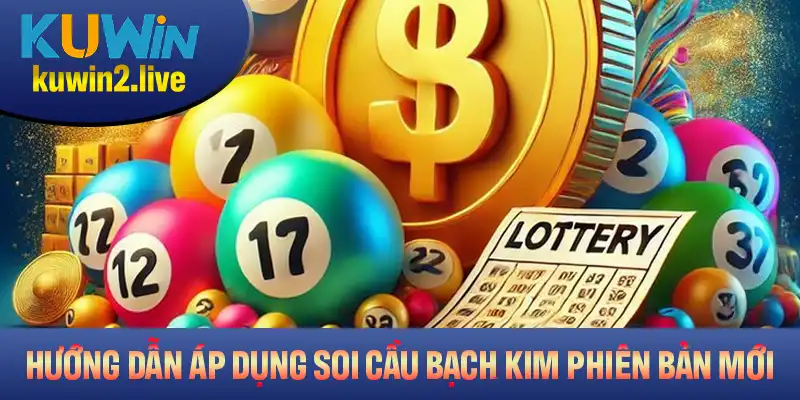 Hướng dẫn áp dụng cách soi cầu Bạch Kim phiên bản mới nhất