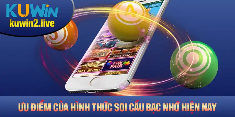 Những ưu điểm của hình thức soi cầu bạc nhớ hiện nay
