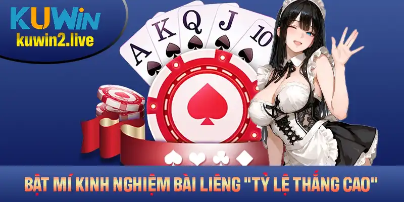 Bật mí kinh nghiệm bài Liêng nâng cao tỷ lệ thắng cho người chơi